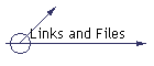 Links and Files